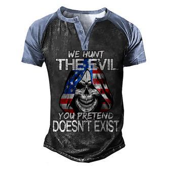 We Hunt The Evil You Pretend Doesnt Exist Graphic Design Printed Casual Daily Basic Men's Henley Shirt Raglan Sleeve 3D Print T-shirt - Thegiftio UK