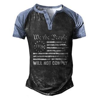 We The People Will Not Comply Funny Usa Patriotic Gun Flag Graphic Design Printed Casual Daily Basic Men's Henley Shirt Raglan Sleeve 3D Print T-shirt - Thegiftio UK