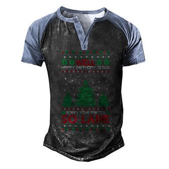 Well Happy Birthday Jesus Sorry Your Partys So Lame Christmas Sweater Men's Henley Shirt Raglan Sleeve 3D Print T-shirt - Thegiftio UK