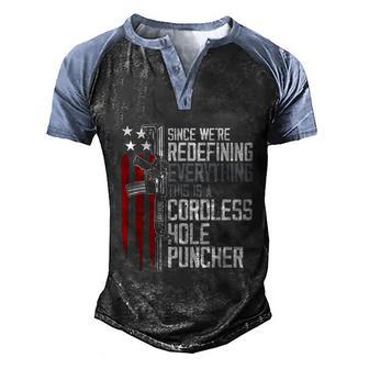 Were Redefining Everything This Is A Cordless Hole Puncher Graphic Design Printed Casual Daily Basic Men's Henley Shirt Raglan Sleeve 3D Print T-shirt - Thegiftio UK