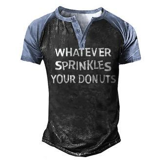 Whatever Sprinkles Your Donuts V2 Men's Henley Shirt Raglan Sleeve 3D Print T-shirt - Seseable