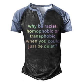 Why Be Racist Sexist Gay Lgbt Rainbow Men's Henley Shirt Raglan Sleeve 3D Print T-shirt - Thegiftio UK