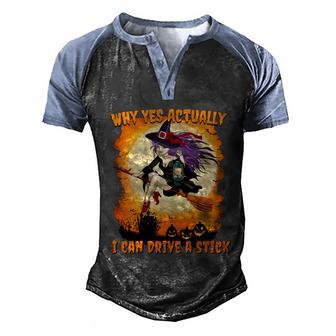 Why Yes Actually I Can Drive A Stick Funny Halloween Witch Graphic Design Printed Casual Daily Basic V2 Men's Henley Shirt Raglan Sleeve 3D Print T-shirt - Thegiftio UK