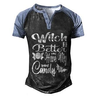 Witch Better Have My Candy Halloween Quote Graphic Design Printed Casual Daily Basic V3 Men's Henley Shirt Raglan Sleeve 3D Print T-shirt - Thegiftio UK