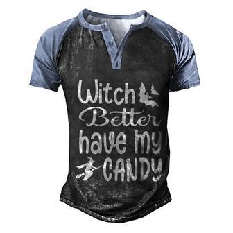 Witch Better Have My Candy Halloween Quote Graphic Design Printed Casual Daily Basic V4 Men's Henley Shirt Raglan Sleeve 3D Print T-shirt - Thegiftio UK