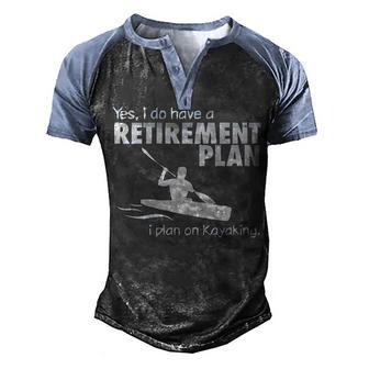 Yes I Do Have A Retirement Plan I Plan On Kayaking T Graphic Design Printed Casual Daily Basic Men's Henley Shirt Raglan Sleeve 3D Print T-shirt - Thegiftio UK
