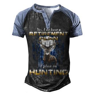 Yes I Have A Retirement Plan I Plan On Hunting Men's Henley Shirt Raglan Sleeve 3D Print T-shirt - Thegiftio UK
