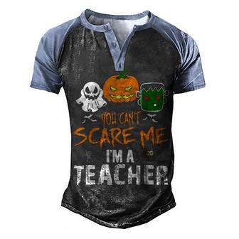 You Cant Scare Me Im A Teacher Funny Halloween Men's Henley Shirt Raglan Sleeve 3D Print T-shirt - Thegiftio UK