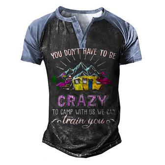 You Dont Have To Be Crazy To Camp With Us Funny Flamingo Men's Henley Shirt Raglan Sleeve 3D Print T-shirt - Thegiftio UK