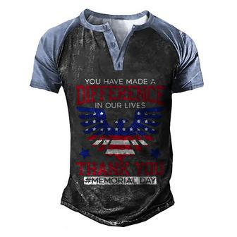 You Have Made A Difference In Our Lives Memorial Day Meaningful Gift Men's Henley Shirt Raglan Sleeve 3D Print T-shirt - Monsterry