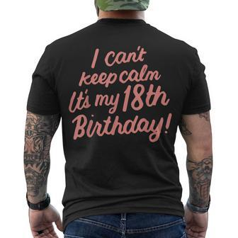18 Year Old I Cant Keep Calm Its My 18Th Birthday Bday Men's T-shirt Back Print - Seseable