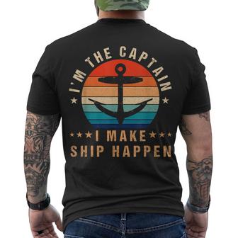 Im The Captain I Make Ship Happen Funny Boat Vintage  Men's Crewneck Short Sleeve Back Print T-shirt