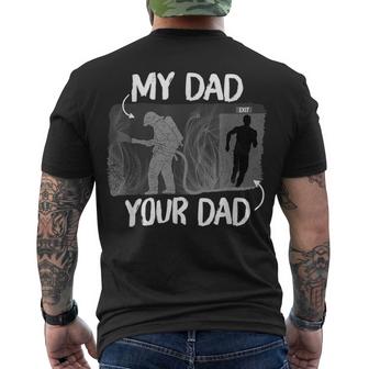 Firefighter Funny Firefighter My Dad Your Dad For Fathers Day Men's Crewneck Short Sleeve Back Print T-shirt