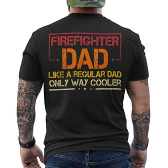 Firefighter Funny Firefighter Dad Like A Regular Dad Fireman Fathers Day V2 Men's Crewneck Short Sleeve Back Print T-shirt