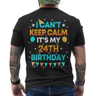 24 Years Old I Cant Keep Calm Its My 24Th Birthday Men's T-shirt Back Print - Seseable