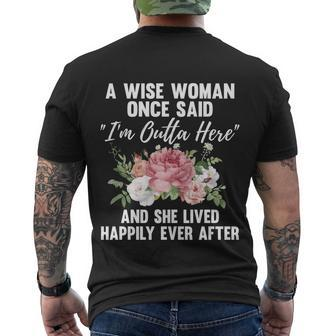 A Wise Woman Once Said Im Outta Here Funny Retirement Gift Cool Gift Men's Crewneck Short Sleeve Back Print T-shirt - Monsterry UK