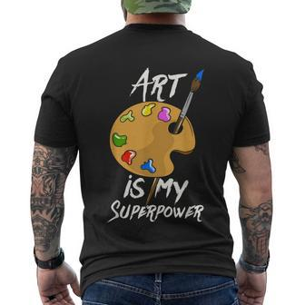 Art Is My Superpower Drawing Art Teacher Artists Men's T-shirt Back Print - Thegiftio UK