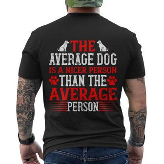 The Average Dog Is A Nicer Person Than The Average Person Men's T-shirt Back Print - Thegiftio UK