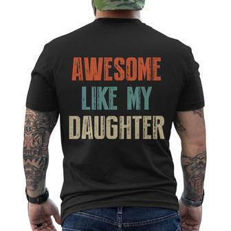 Awesome Like My Daughter Funny Fathers Day Great Gift Men's Crewneck Short Sleeve Back Print T-shirt - Monsterry