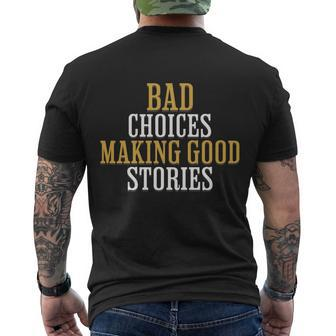 Bad Choices Making Good Stories Men's Crewneck Short Sleeve Back Print T-shirt - Monsterry