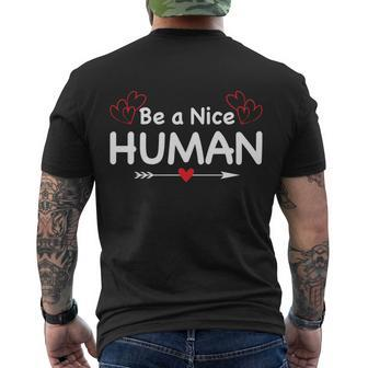 Be A Nice Human LetS Be Better Humans Meaningful Gift Men's Crewneck Short Sleeve Back Print T-shirt - Monsterry