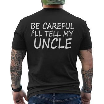 Be Careful Ill Tell My Uncle Men's Crewneck Short Sleeve Back Print T-shirt - Monsterry