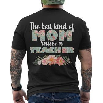 The Best Kind Of Mom Raises A Teacher T-Shirt Men's T-shirt Back Print - Thegiftio UK