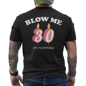 Blow Me Its My 30Th Birthday Tshirt Men's Crewneck Short Sleeve Back Print T-shirt - Monsterry