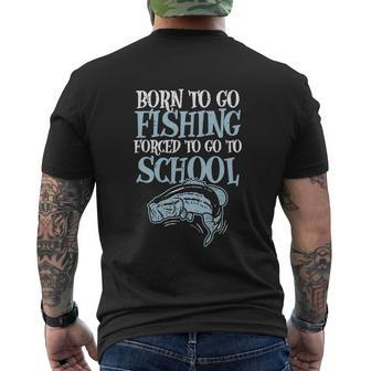 Born Fishing Forced To School Funny Bass Fishing Men's Crewneck Short Sleeve Back Print T-shirt - Monsterry CA