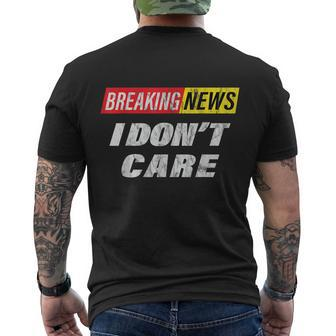 Breaking News I Dont Care Distressed Graphic Men's Crewneck Short Sleeve Back Print T-shirt - Monsterry AU