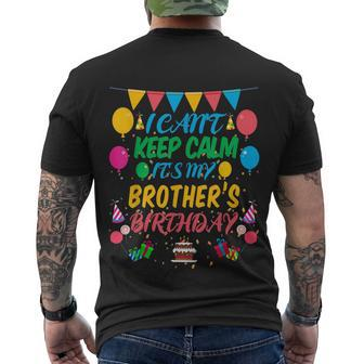 I Cant Keep Calm Its My Brother Birthday Men's T-shirt Back Print - Thegiftio UK