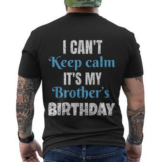 I Cant Keep Calm Its My Brothers Birthday Men's T-shirt Back Print - Thegiftio UK