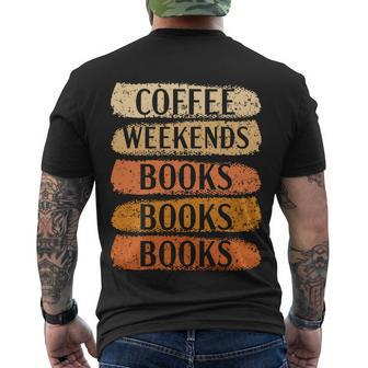 Coffee Weekends Books Bibliophile Abibliophobia Caffeine Gift Men's Crewneck Short Sleeve Back Print T-shirt - Monsterry UK