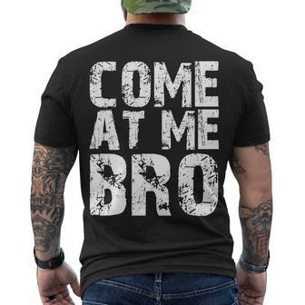 Come At Me Bro Men's Crewneck Short Sleeve Back Print T-shirt - Monsterry CA