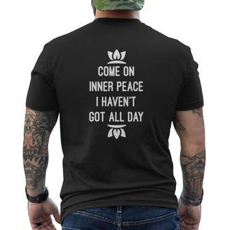 Come On Inner Peace I Havent Got All Day Yoga Men's Crewneck Short Sleeve Back Print T-shirt - Monsterry AU