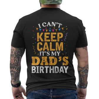 Dads Son Daughter I Cant Keep Calm Its My Dads Birthday Gift Men's Crewneck Short Sleeve Back Print T-shirt - Monsterry DE