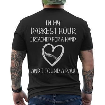 In My Darkest Hour I Reached For A Hand And Found A Paw Men's T-shirt Back Print - Thegiftio UK