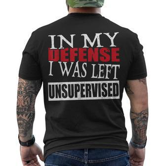 In My Defense I Was Left Unsupervised Men's T-shirt Back Print - Thegiftio UK