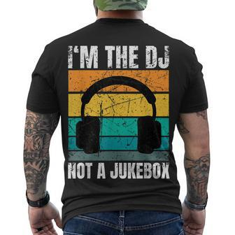 Im The Dj Not A Jukebox Deejay Discjockey Men's T-shirt Back Print - Seseable