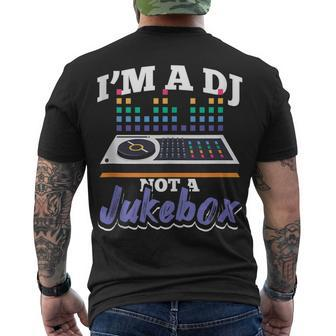 Im A Dj Not A Jukebox Disc Jockey Deejay Men's T-shirt Back Print - Seseable