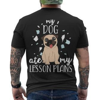 My Dog Ate My Lesson Plans Teacher Appreciation Pug Men's T-shirt Back Print - Thegiftio UK