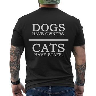 Dogs Have Owners Gift Cats Have Staff Funny Pet Dog Cat Cute Gift Men's Crewneck Short Sleeve Back Print T-shirt - Monsterry