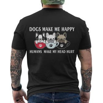 Dogs Make Me Happy Humans Make My Head Hurt V2 Men's Crewneck Short Sleeve Back Print T-shirt - Monsterry UK