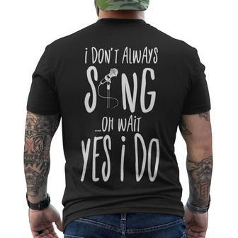 I Dont Always Sing Oh Wait Yes I Do Musical Theater V2 Men's T-shirt Back Print - Seseable