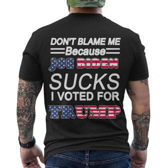 Dont Blame Me Joe Biden Sucks I Voted For Trump Tshirt Men's Crewneck Short Sleeve Back Print T-shirt - Monsterry
