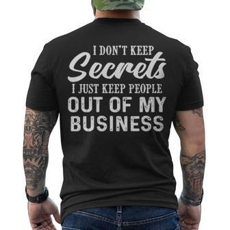 I Dont Keep Secrets I Just Keep People Out Of My Business Joke Men's T-shirt Back Print