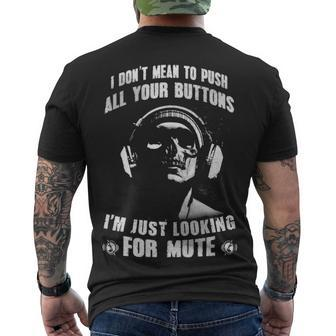 Dont Mean To Push - Looking For Mute Men's Crewneck Short Sleeve Back Print T-shirt - Seseable