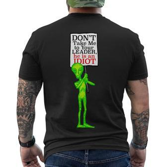 Dont Take Me To Your Leader Idiot Funny Alien Tshirt Men's Crewneck Short Sleeve Back Print T-shirt - Monsterry UK