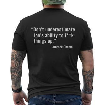 Dont Underestimate Joes Ability To Fuck Things Up Funny Barack Obama Quotes Design Men's Crewneck Short Sleeve Back Print T-shirt - Monsterry DE