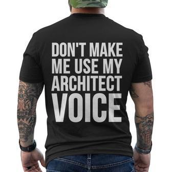 Dont Make Me Use My Architect Voice Architect Men's T-shirt Back Print - Thegiftio UK